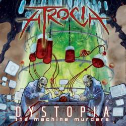 Atrocia : Dystopia: the Machine Murders